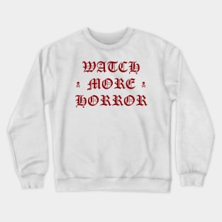 Watch more horror Crewneck Sweatshirt